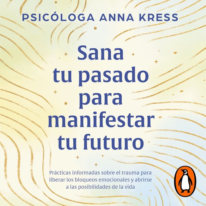 Sana tu pasado para manifestar tu futuro