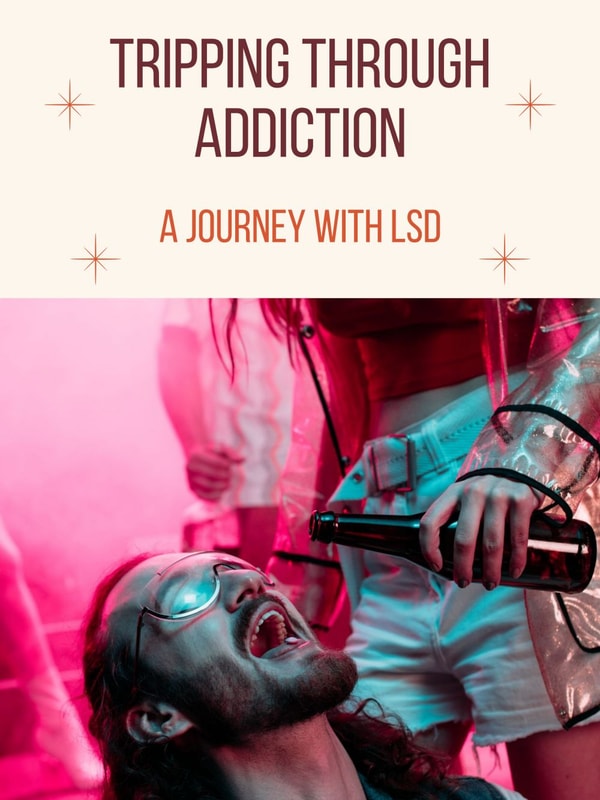 Tripping Through Addiction