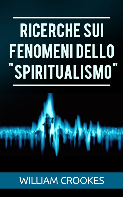 Ricerche sui fenomeni dello 'spiritualismo'