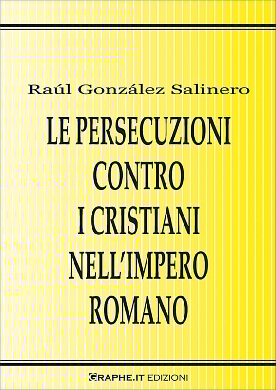 Le persecuzioni contro i cristiani nell’Impero romano