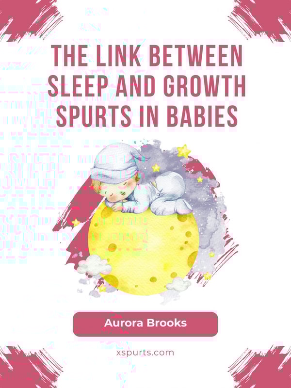 The Link Between Sleep and Growth Spurts in Babies