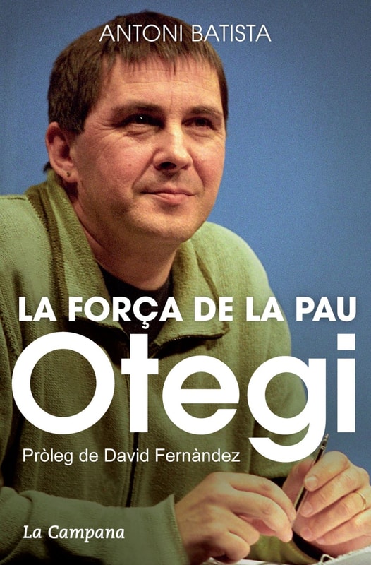 Otegi, la força de la pau