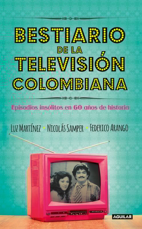 Bestiario de la televisión Colombiana
