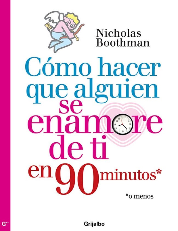 Cómo hacer que alguien se enamore de ti en noventa minutos o menos