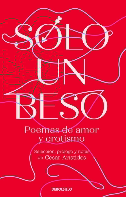 Sólo un beso. Poemas de amor y erotismo