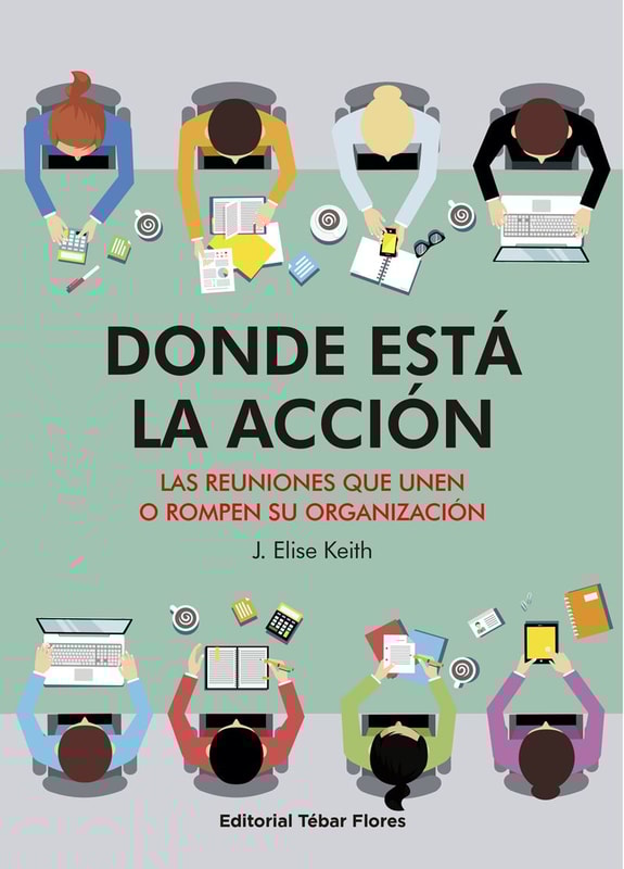 Donde está la acción. Las reuniones que unen o rompen su organización