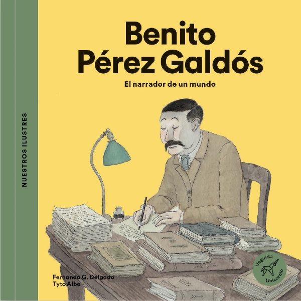 Benito Pérez Galdós. El narrador de un mundo