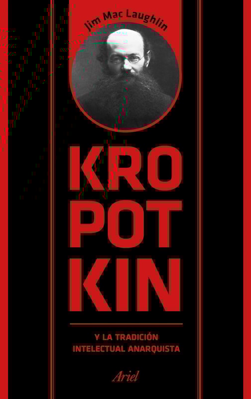 Kropotkin y la tradición intelectual anarquista
