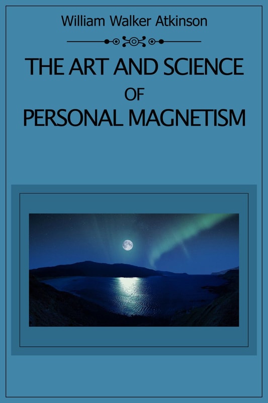 The Art and Science of Personal Magnetism