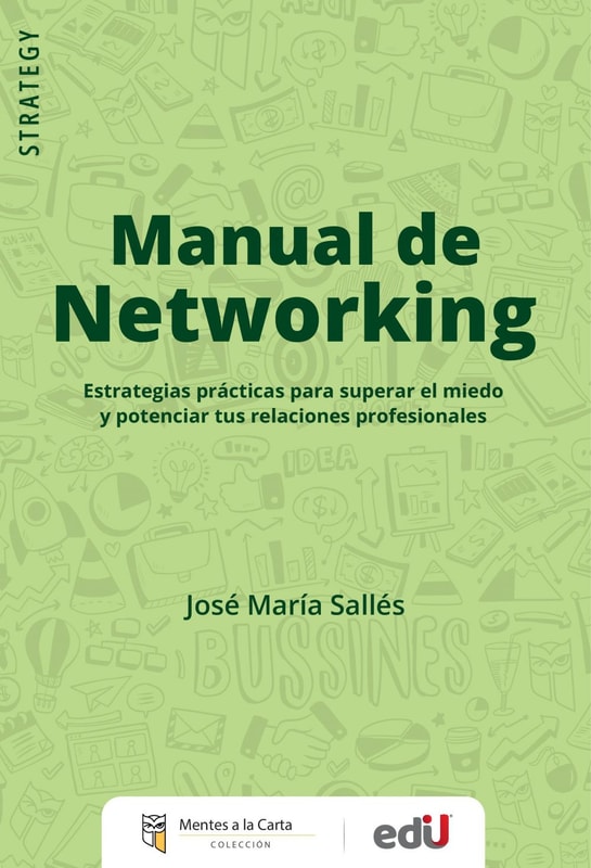 Manual de Networking. Estrategias prácticas para superar el miedo y potenciar tus relaciones profesionales