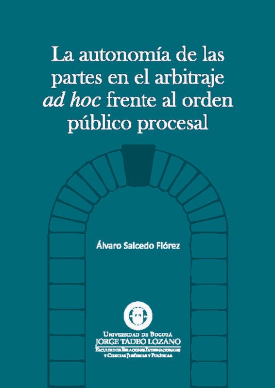 La autonomía de las partes en el arbitraje AD HOC frente al orden público procesal