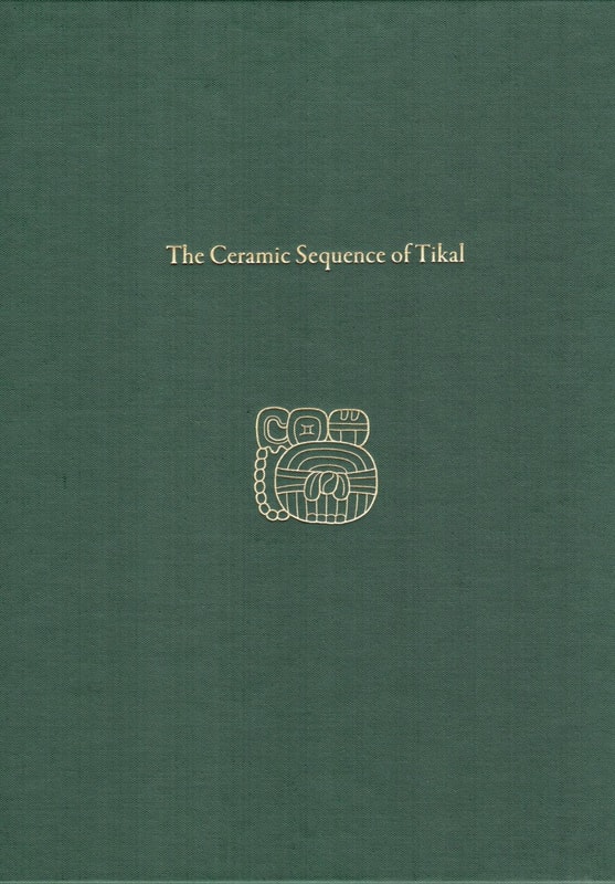 The Ceramic Sequence of Tikal