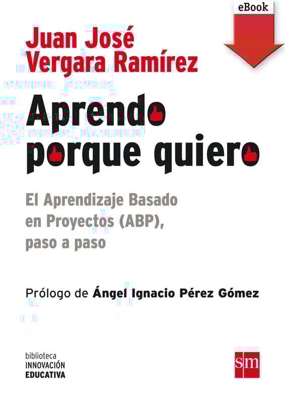 Aprendo porque quiero: El Aprendizaje Basado en Proyectos (ABP), paso a paso