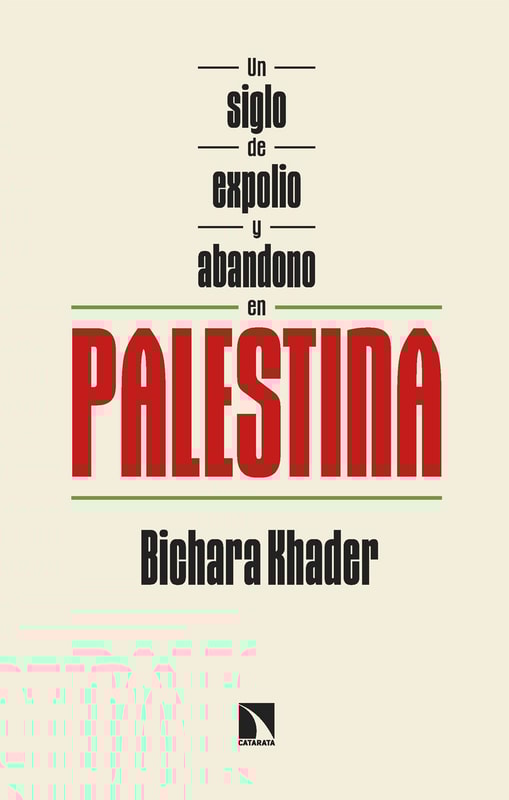Un siglo de expolio y abandono en Palestina