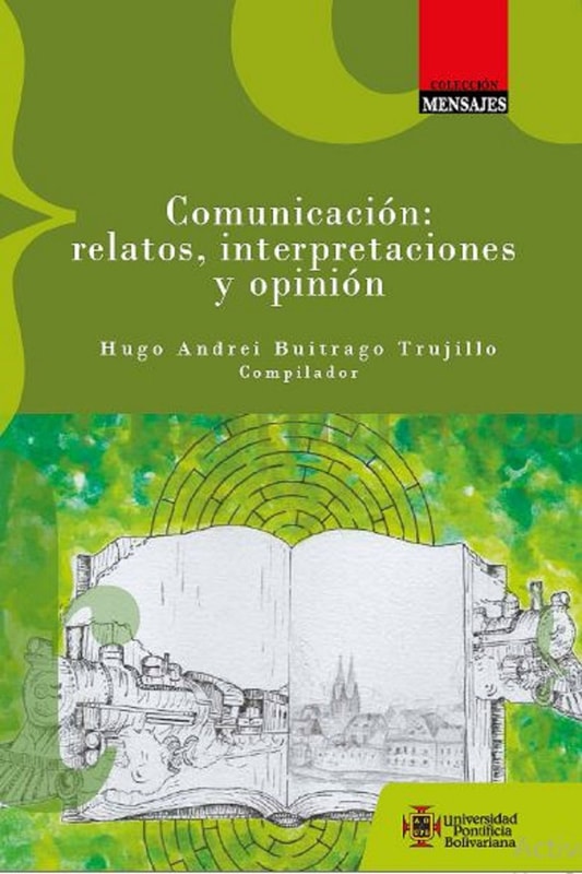 Comunicación: relatos, interpretaciones y opinión