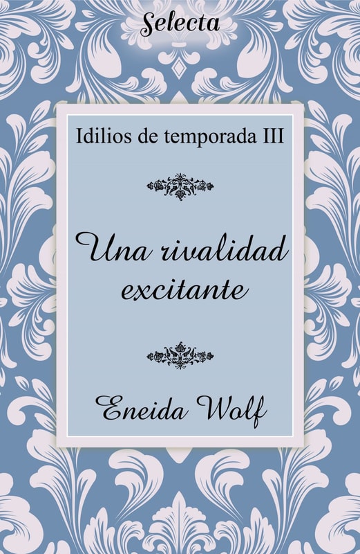 Una rivalidad excitante (Idilios de temporada 3)
