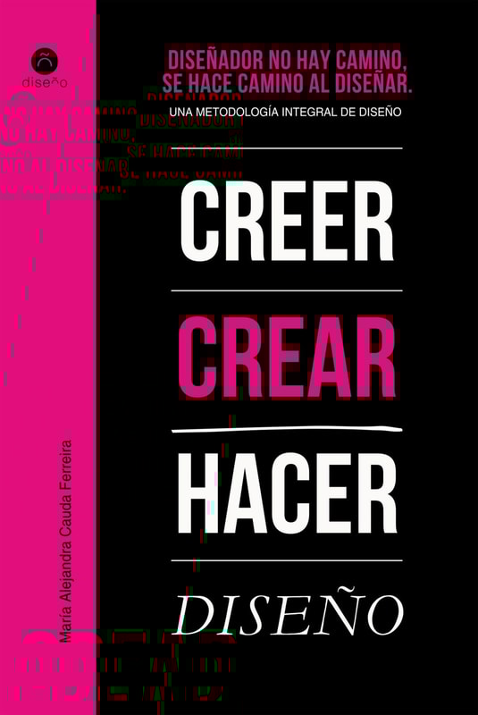 Diseñador no hay camino, se hace camino al diseñar