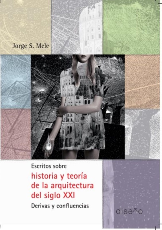 Escritos sobre historia y teoría de la arquitectura del SXXI