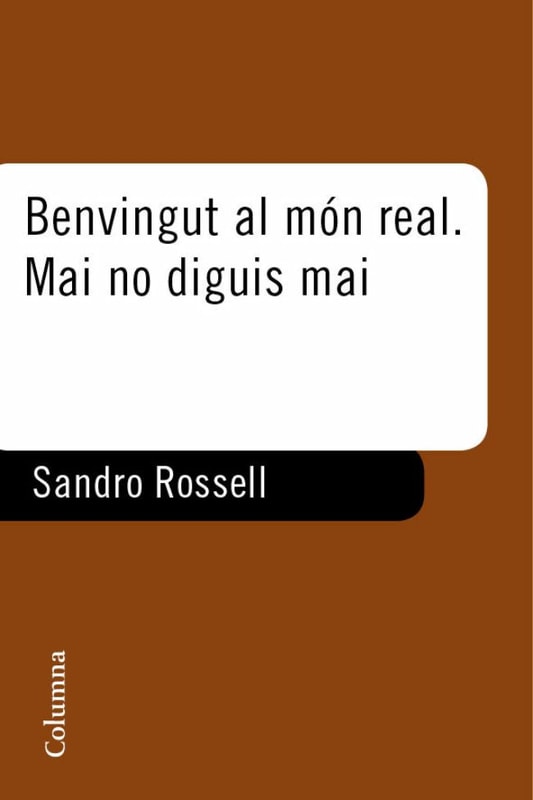 Benvingut al món real. Mai no diguis mai