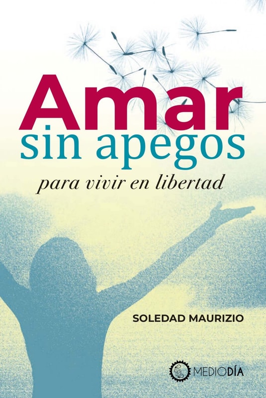 Amar sin apegos para vivir en libertad