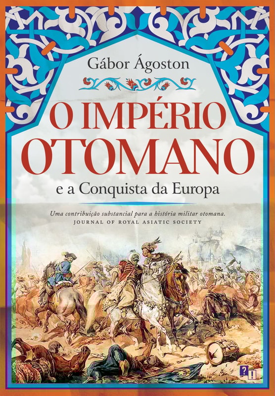 O Império Otomano e a Conquista da Europa