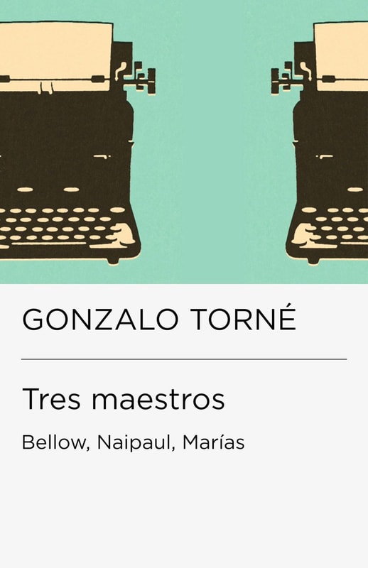 Tres maestros: Bellow, Naipaul, Marías (Colección Endebate)