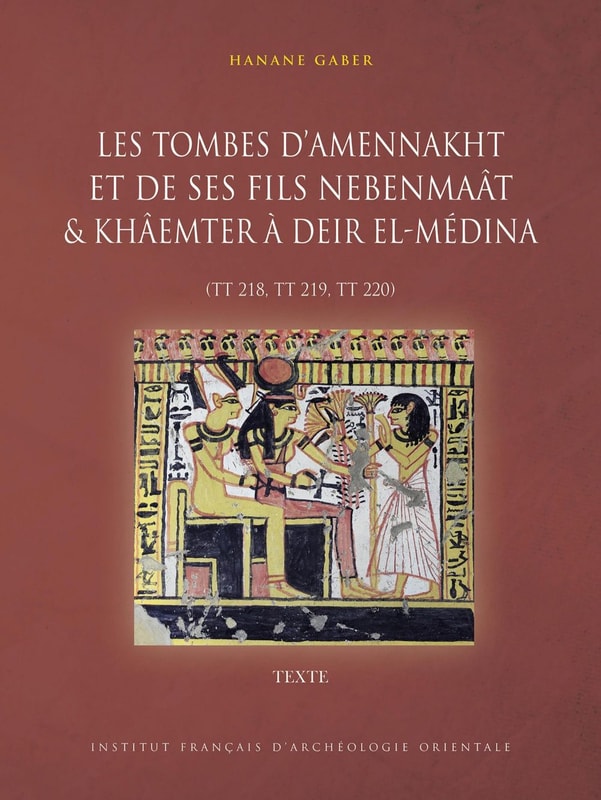 Les tombes d'Amennakht et de ses fils Nebenmaat et Khaemter a Deir el-Medina (TT 218, TT 219, TT 220)