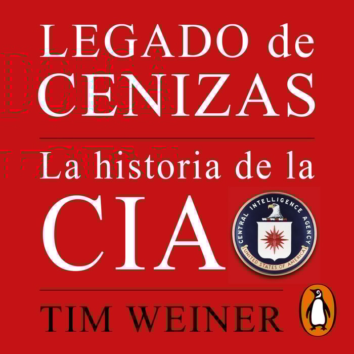 Legado de cenizas (La historia de la CIA 1)