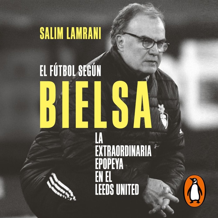 El fútbol según Bielsa