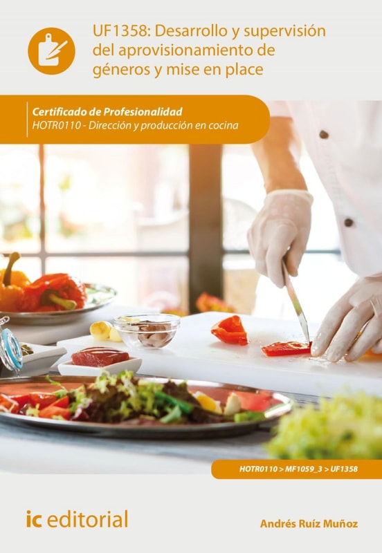 Desarrollo y supervisión del aprovisionamiento de géneros y mise en place. HOTR0110