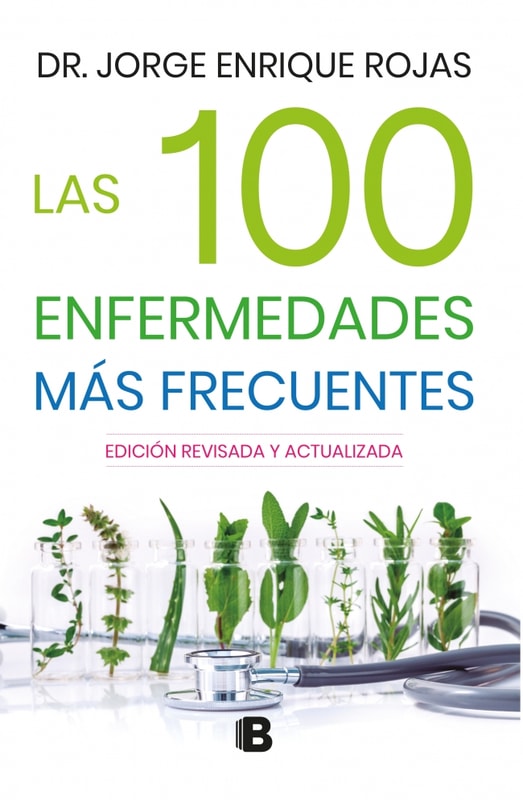 Las 100 enfermedades más frecuentes / Cómo hacer de tu cocina una farmacia