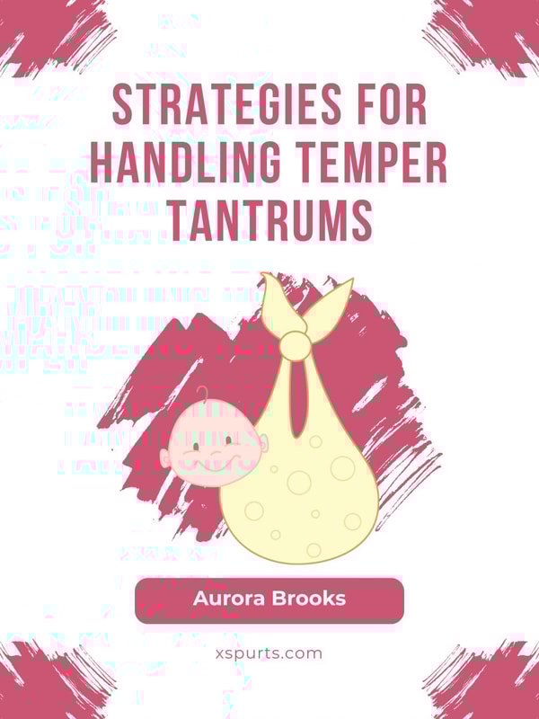 Strategies for Handling Temper Tantrums
