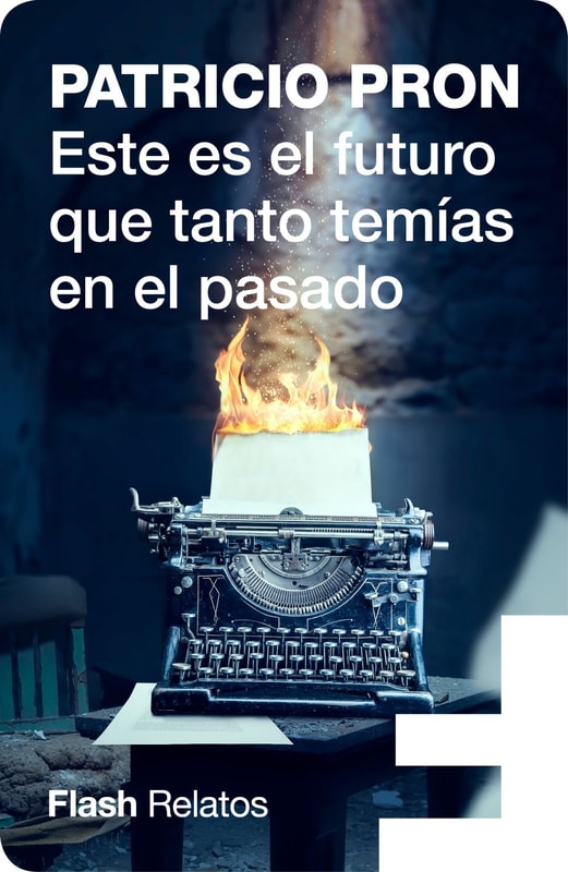 Este es el futuro que tanto temías en el pasado (Flash Relatos)