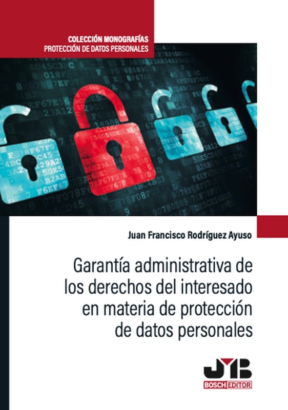 Garantía administrativa de los derechos del interesado en materia de protección de datos personales
