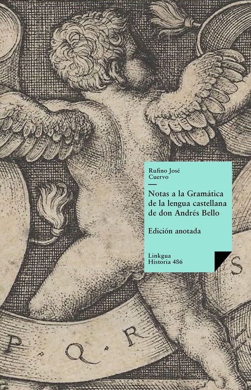 Notas a la Gramática de la lengua castellana de don Andrés Bello
