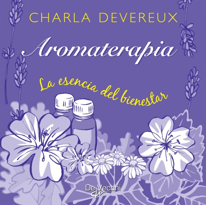 Aromaterapia. La esencia del bienestar