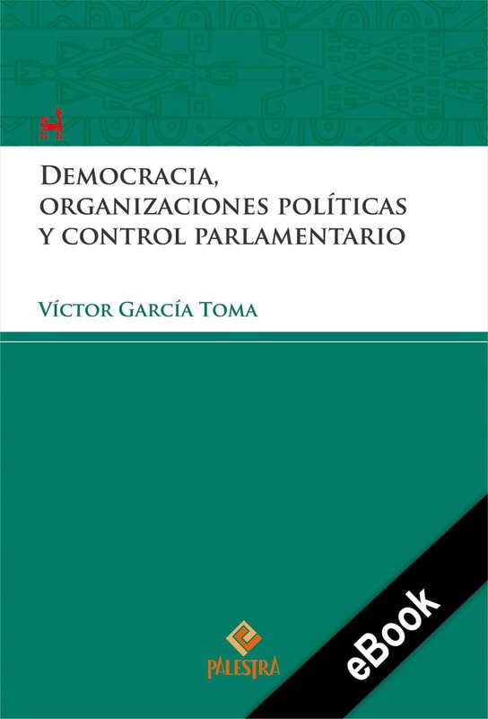 Democracia, organizaciones políticas y control parlamentario