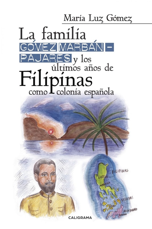 La familia Gómez Marbán-Pajares y los últimos años de Filipinas como colonia espanola