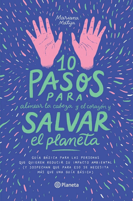 10 pasos para alinear la cabeza y el corazón y salvar el planeta