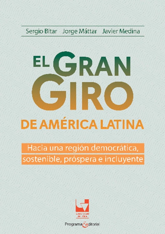 El gran giro de América Latina: hacia una región democrática, sostenible, próspera e incluyente