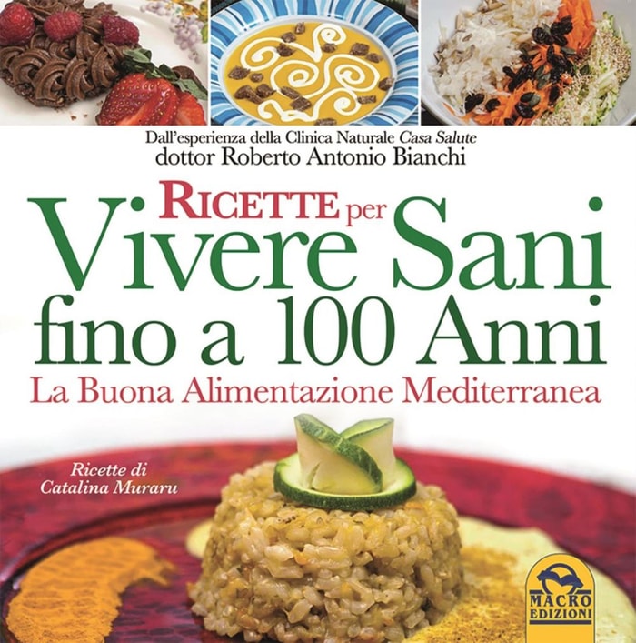 Ricette per Vivere Sani fino a 100 Anni