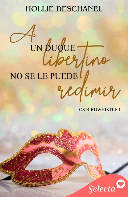 A un duque libertino no se le puede redimir (Los Birdwhistle 1)