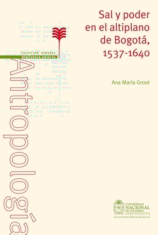 Sal y poder en el altiplano de Bogotá, 1537 1640