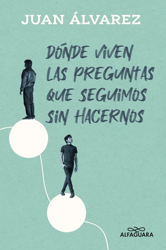 Donde viven las preguntas que seguimos sin hacernos