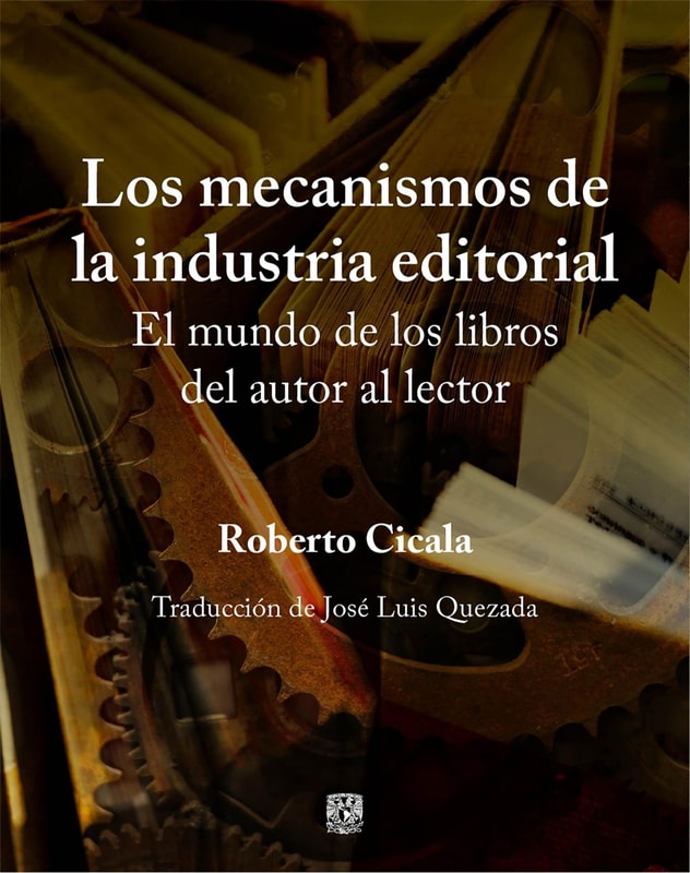 Los mecanismos de la industria editorial. El mundo de los libros del autor al lector