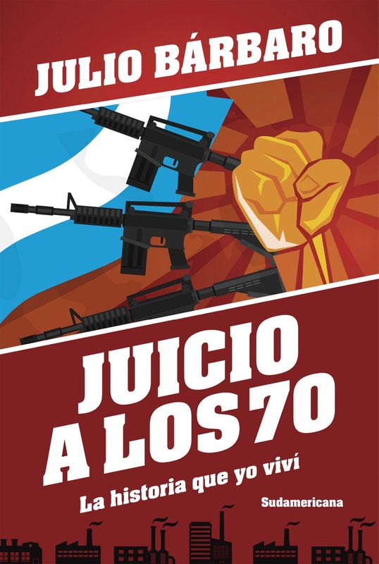 Juicio a los 70. La historia que yo viví (Edición revisada)