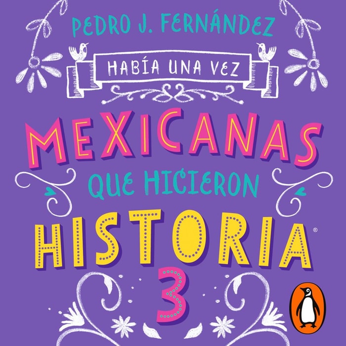 Había una vez mexicanas que hicieron historia 3 (Mexicanas 3)