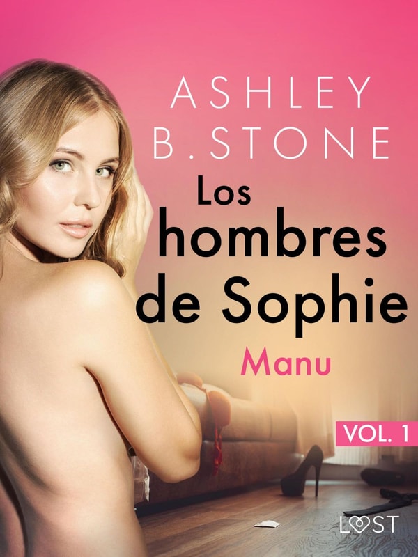 Los hombres de Sophie 1: Manu – una novela corta erótica