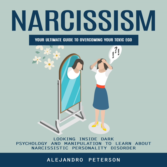 Narcissism: How to Deal With Narcissists & Toxic People to Live Your Best Life (Understanding Practical Strategies and Legal Issues for Parallel Parenting With a Narcissist)