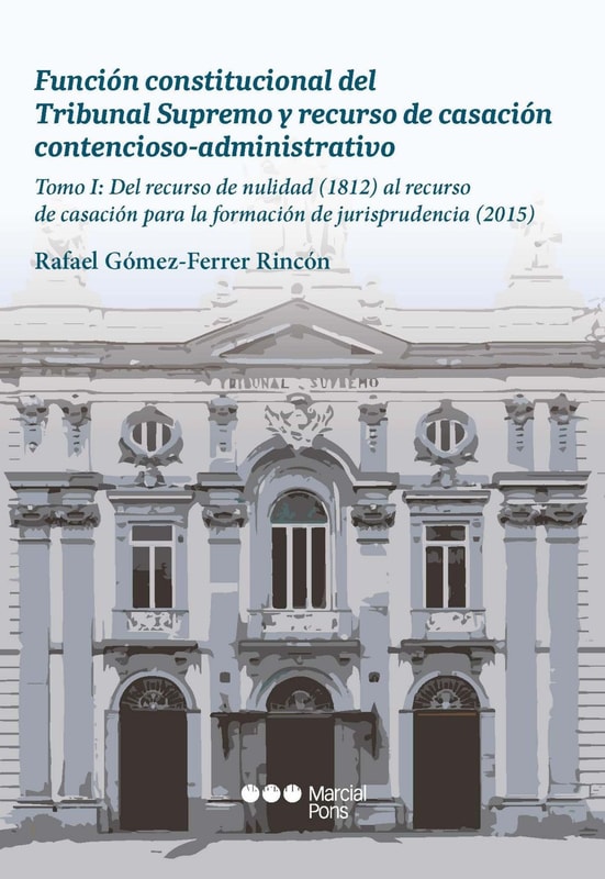 Función constitucional del Tribunal Supremo y recurso de casación contencioso-administrativo.